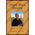 Small-Town Browny: Cosecha de La Vida