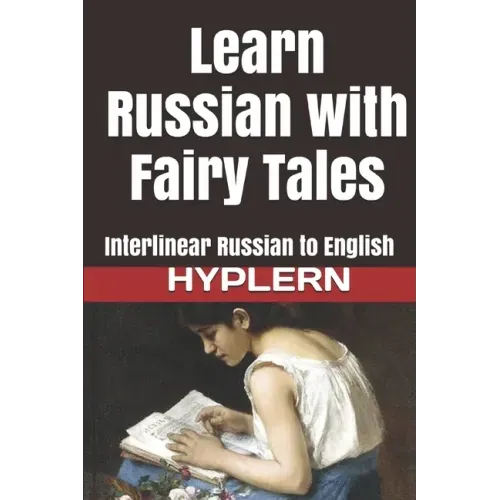 Learn Russian with Fairy Tales: Interlinear Russian to English