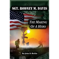 Sgt. Rodney M. Davis: The Making of a Hero
