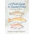 A Field Guide to Coastal Fishes: From Maine to Texas