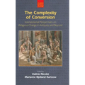 The Complexity of Conversion: Intersectional Perspectives on Religious Change in Antiquity and Beyond