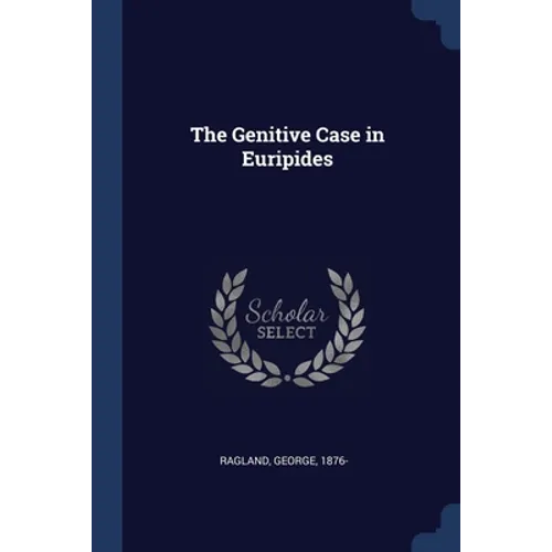 The Genitive Case in Euripides