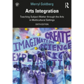 Arts Integration: Teaching Subject Matter through the Arts in Multicultural Settings