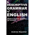 A Descriptive Grammar of English