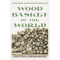 Wood Basket of the World: Lumbering, Commerce, and Conservation in South Carolina's Forests