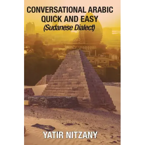 Conversational Arabic Quick and Easy: Sudanese Dialect