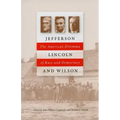 Jefferson, Lincoln, and Wilson: The American Dilemma of Race and Democracy