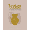 Broken Vessels