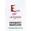 Eros and Civilization: A Philosophical Inquiry Into Freud