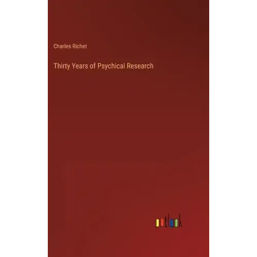 Thirty Years of Psychical Research