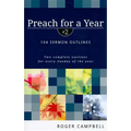 Preach for a Year: 104 Sermon Outlines