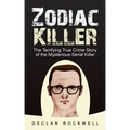 Zodiac Killer: The Terrifying True Crime Story of the Mysterious Serial Killer