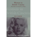 Women in British Cinema: Mad, Bad and Dangerous to Know