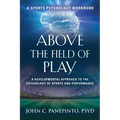Above the Field of Play: A Developmental Approach to the Psychology of Sports and Peak Performance
