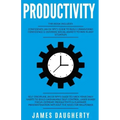 Productivity: 2 Manuscripts - Confidence an Ex-Spy's Guide, Self-Discipline an Ex-Spy's Guide (Time Management, Anti-Procrastination
