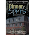 Dinner and Spirits: A Guide to America's Most Haunted Restaurants, Taverns, and Inns