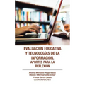 Evaluación Educativa Y Tecnologías De La Información. Aportes Para La Reflexión