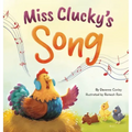 Miss Clucky's Song: A Story About Following Your Dreams for Children Ages 4-8