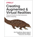 Creating Augmented and Virtual Realities: Theory and Practice for Next-Generation Spatial Computing