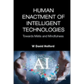 Human Enactment of Intelligent Technologies: Towards Metis and Mindfulness