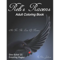 Reb's Ravens Coloring Book For Adults: For the love of Ravens and birds of a feather. Landscapes and portrait pages of various designs. Includes skull