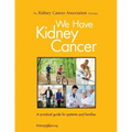 We Have Kidney Cancer (2017): A practical guide for patients and families