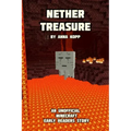 Nether Treasure: An Unofficial Minecraft Story For Early Readers