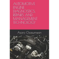 Automotive Engine Diagnostics, Repairs and Management Technology