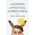 Laughing at Political Correctness: How many lightbulbs does it take to change a liberal?