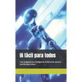 IA fácil para todos: Cree imágenes por Inteligencia Artificial de manera sencilla paso a paso