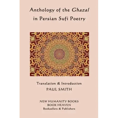 Anthology of the Ghazal in Persian Sufi Poetry