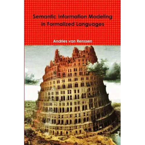 Semantic Information Modeling in Formalized Languages