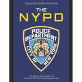 The NYPD: The History and Legacy of the New York City Police Department