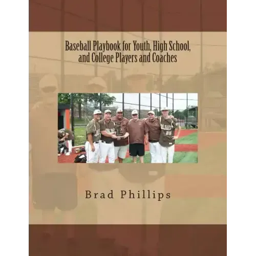 Baseball Playbook for Youth, High School, and College Players and Coaches