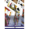The Mystic Test Book, or the Magic of the Cards: Giving the Mystic Meaning of these Wonderful and Ancient Emblems in their Relationship to the Heavenl
