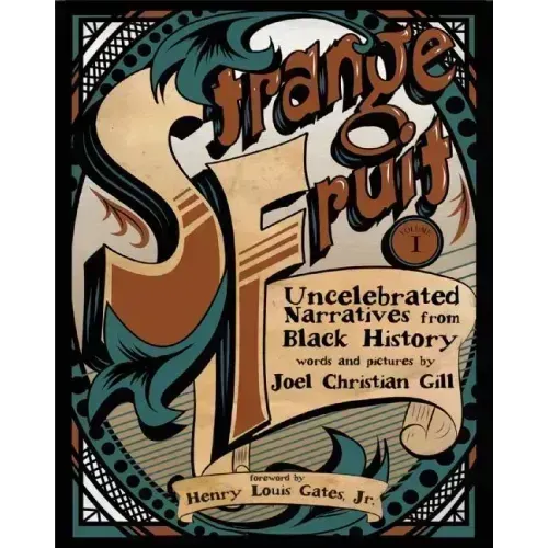 Strange Fruit, Volume I: Uncelebrated Narratives from Black History Volume 1