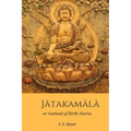 Jatakamala: Garland of Birth Stories