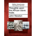 Thoughts Upon the African Slave Trade.