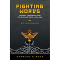 Fighting Words: Imperial Censorship and the Russian Press, 1804-1906