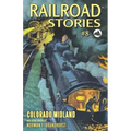 Railroad Stories #8: Colorado Midland