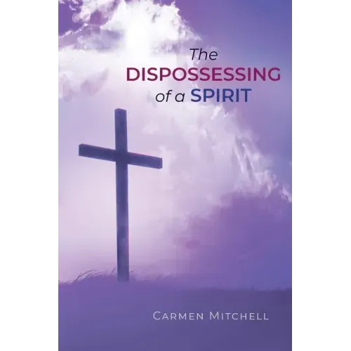 The Dispossessing of a Spirit