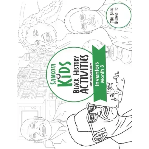 Sankofa Kids Black History Activities: Inventors Month 3: (SC Monthly Green)