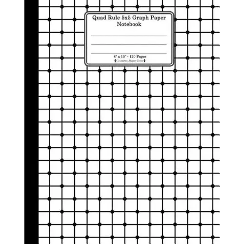 Quad Rule 5x5 Graph Paper Notebook. 8 X 10. 120 Pages. Geometric Shapes Cover: White Black Mesh Squares Dots Pattern Cover. Square Grid Paper, Graph R