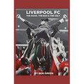 Liverpool F.C. The Good, The Bad & The Ugly