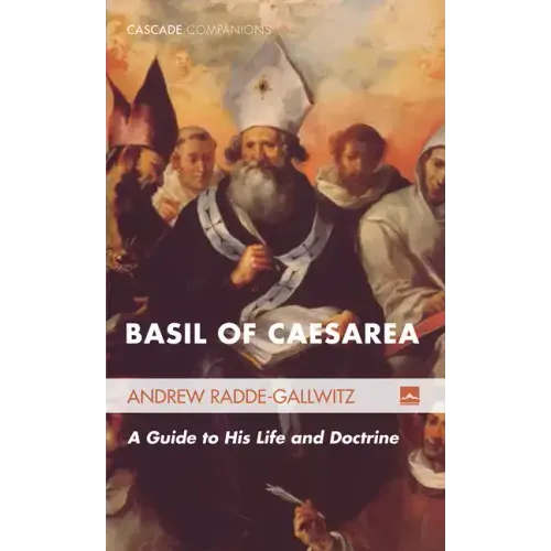 Basil of Caesarea: A Guide to His Life and Doctrine