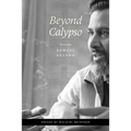Beyond Calypso: Re-reading Samuel Selvon