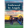 Embraced by Angels: A Novel of the American Civil War