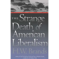 The Strange Death of American Liberalism