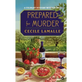 Prepared for Murder: A Culinary Mystery with Recipes