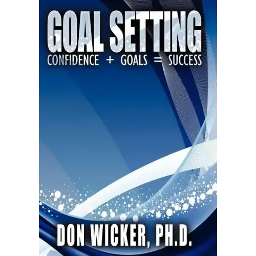 Goal Setting: Confidence + Goals = Success